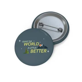 LEAVE THE WORLD A LITTLE BETTER - KOKO Pin