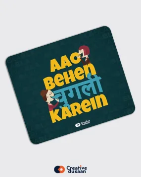 "Aao Behen Chugali Karein"  Cool Creative Mousepad